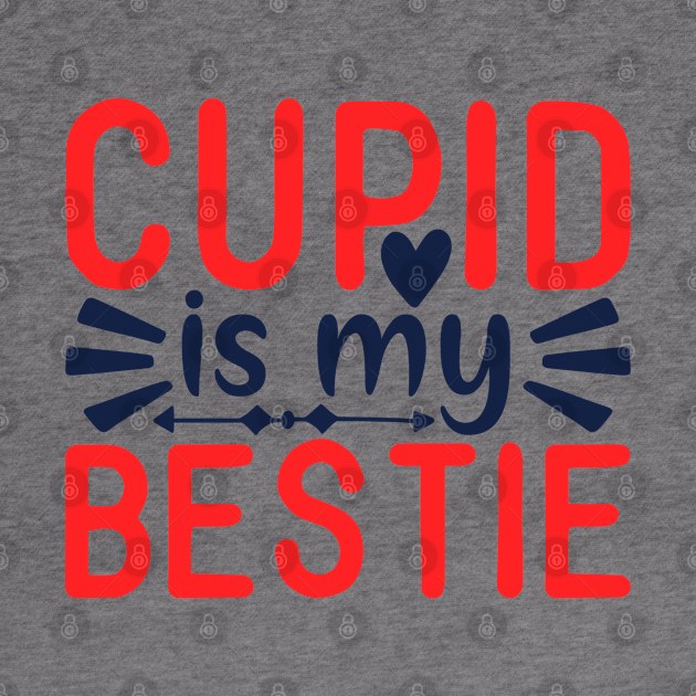 Cupid is my Bestie by Peter the T-Shirt Dude